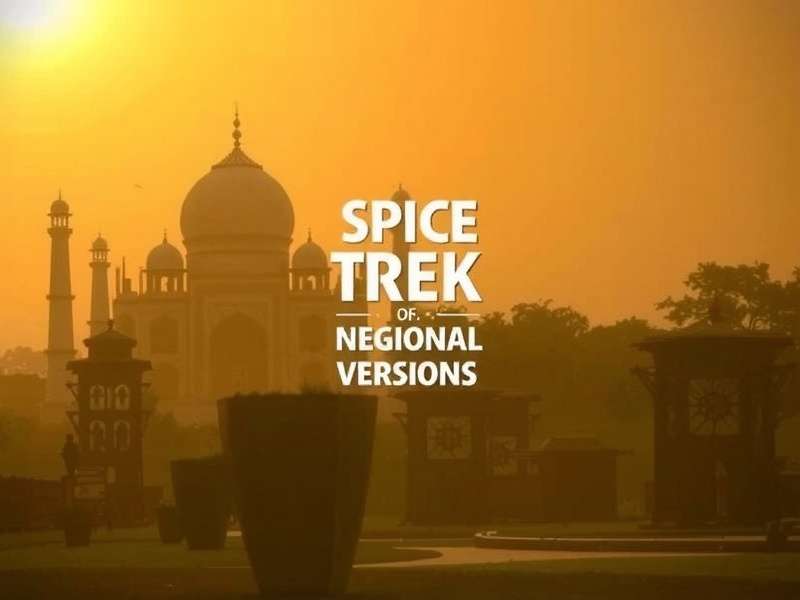 Indian Spice Trek Regional Versions